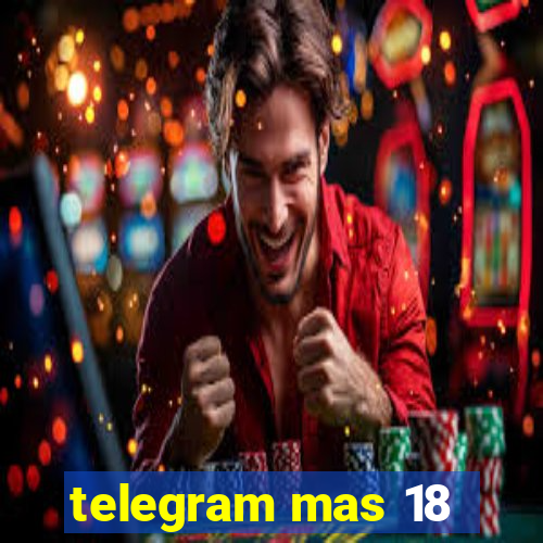 telegram mas 18